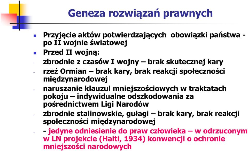 traktatach pokoju indywidualne id odszkodowania d za pośrednictwem Ligi Narodów - zbrodnie stalinowskie, gułagi brak kary, brak reakcji