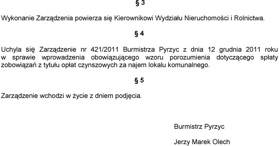 wprowadzenia obowiązującego wzoru porozumienia dotyczącego spłaty zobowiązań z tytułu opłat