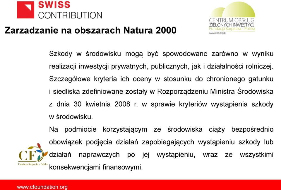 dnia 30 kwietnia 2008 r. w sprawie kryteriów wystąpienia szkody w środowisku.