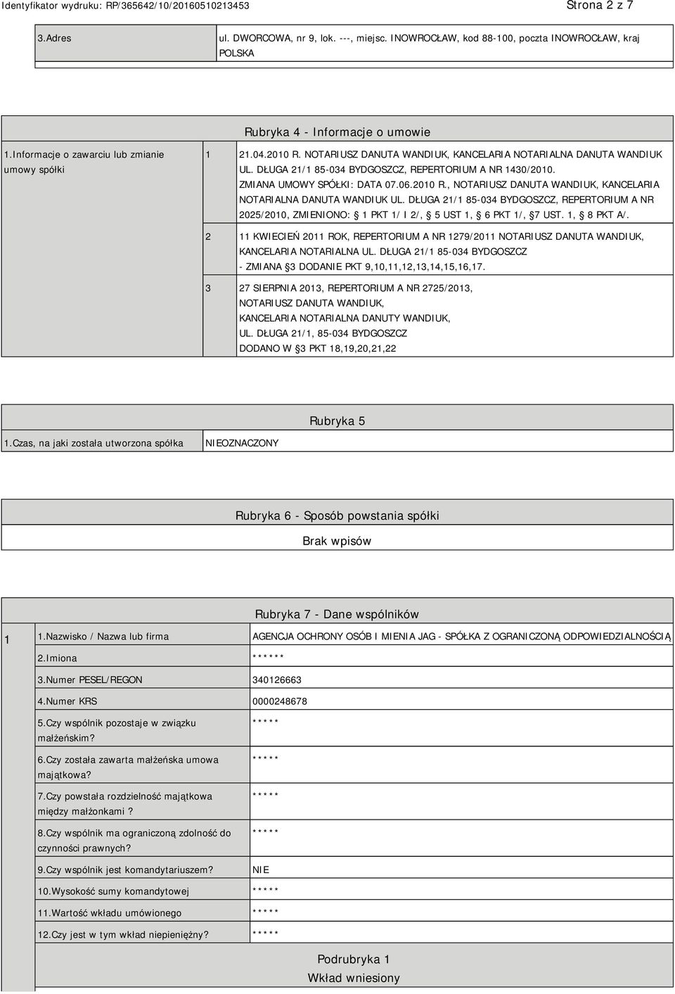 DŁUGA 21/1 85-034 BYDGOSZCZ, REPERTORIUM A NR 2025/2010, ZMIENIONO: 1 PKT 1/ I 2/, 5 UST 1, 6 PKT 1/, 7 UST. 1, 8 PKT A/.