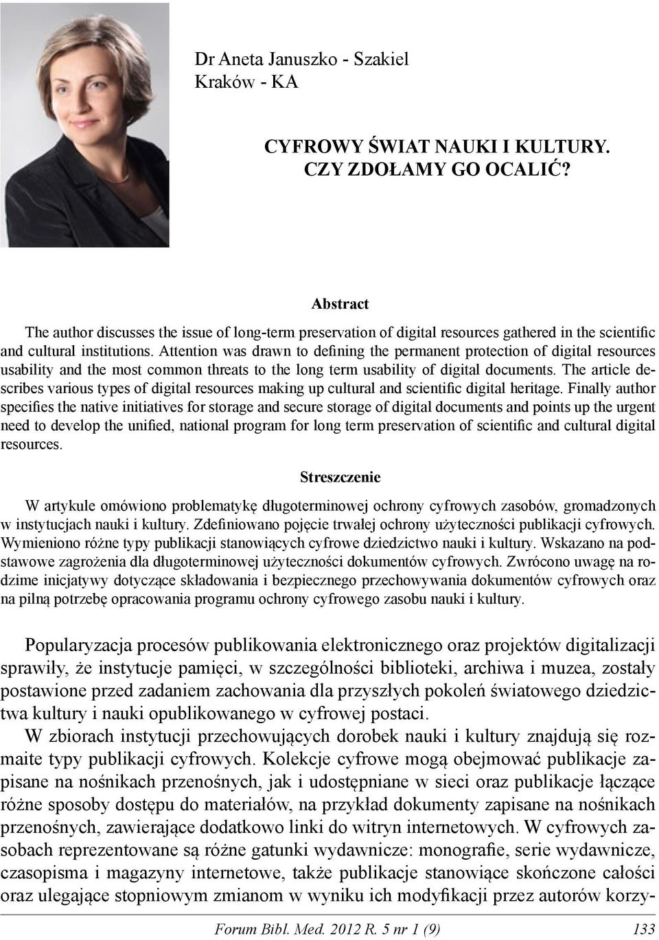 Attention was drawn to defining the permanent protection of digital resources usability and the most common threats to the long term usability of digital documents.