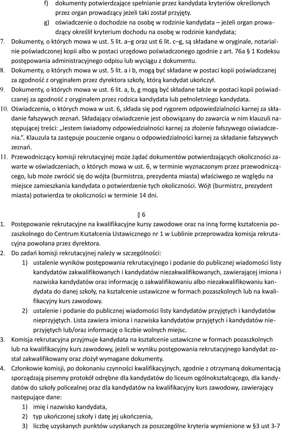 a g oraz ust 6 lit. c g, są składane w oryginale, notarialnie poświadczonej kopii albo w postaci urzędowo poświadczonego zgodnie z art.