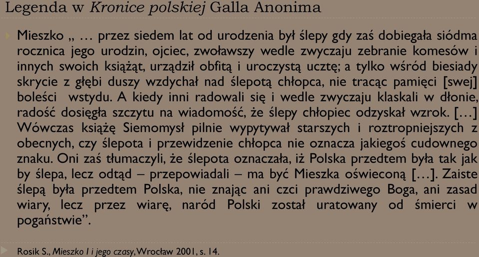 A kiedy inni radowali się i wedle zwyczaju klaskali w dłonie, radość dosięgła szczytu na wiadomość, że ślepy chłopiec odzyskał wzrok.