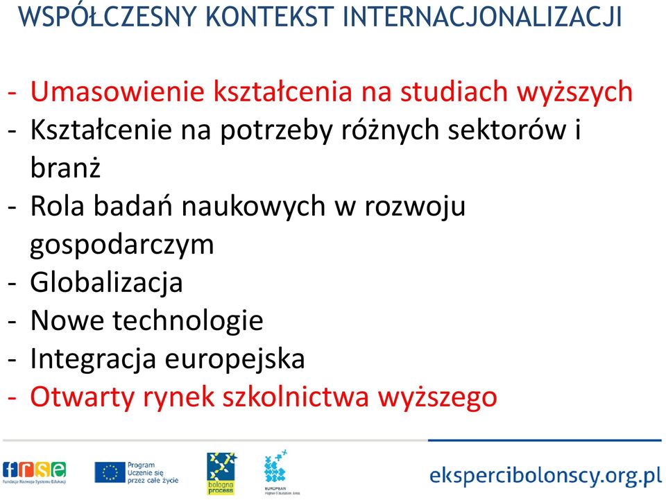 branż Rola badań naukowych w rozwoju gospodarczym Globalizacja