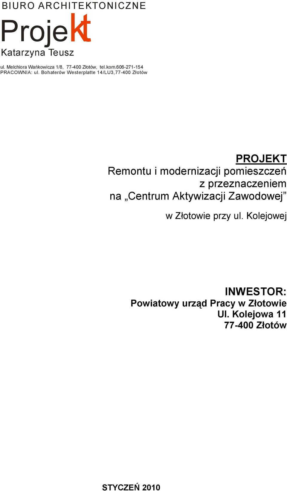 Bohaterów Westerplatte 14/LU3,77-400 Złotów PROJEKT Remontu i modernizacji pomieszczeń z