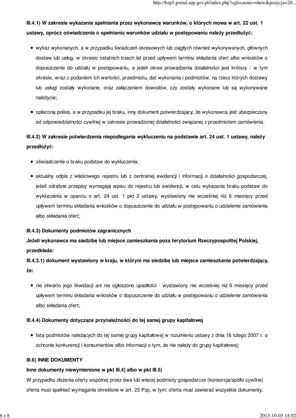 lub usług, w okresie ostatnich trzech lat przed upływem terminu składania ofert albo wniosków o dopuszczenie do udziału w postępowaniu, a jeżeli okres prowadzenia działalności jest krótszy - w tym