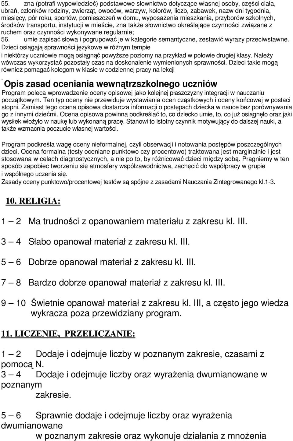 czynności wykonywane regularnie; 56. umie zapisać słowa i pogrupować je w kategorie semantyczne, zestawić wyrazy przeciwstawne.