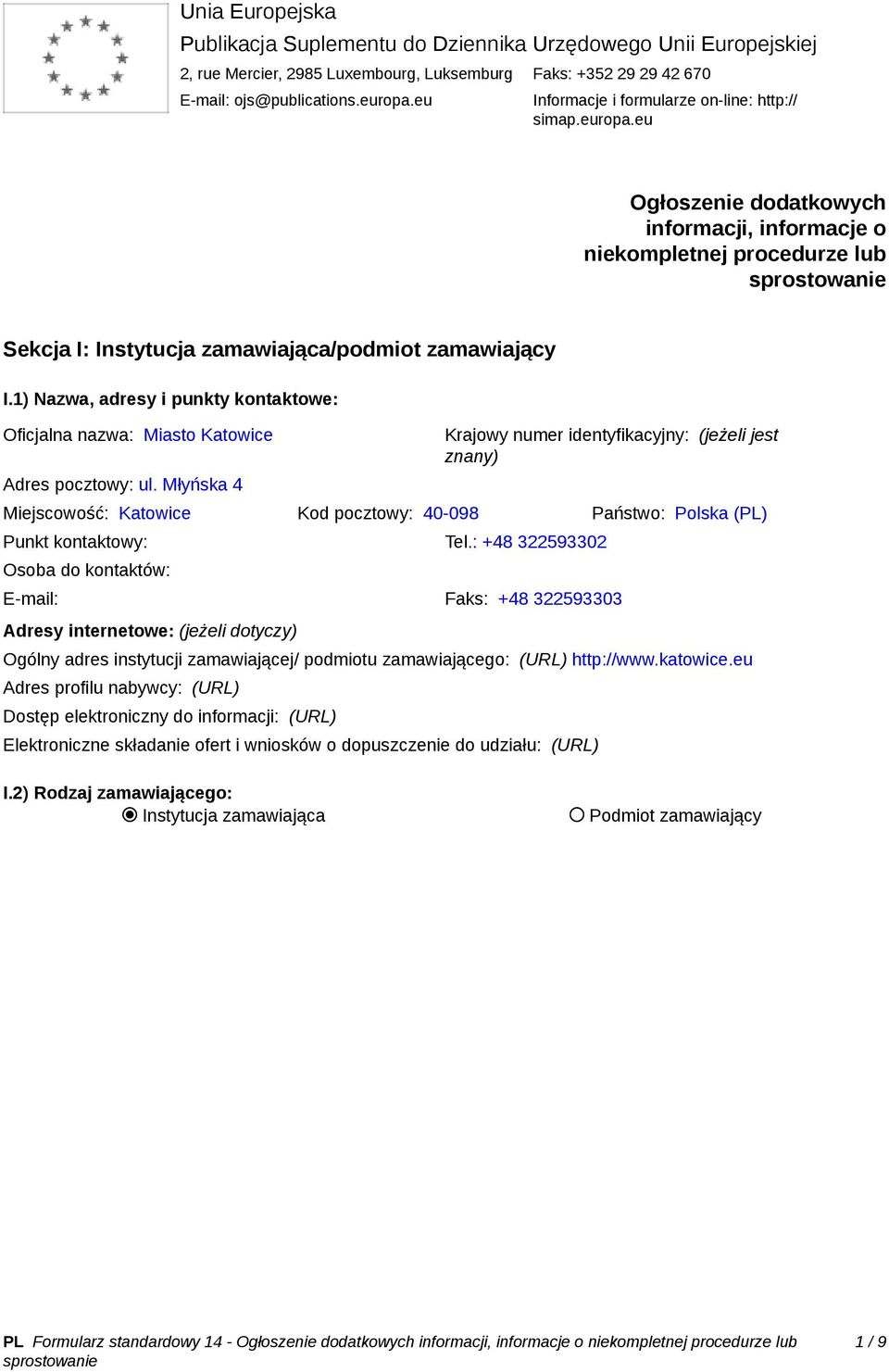 1) Nazwa, adresy i punkty kontaktowe: Oficjalna nazwa: Miasto Katowice Adres pocztowy: ul.