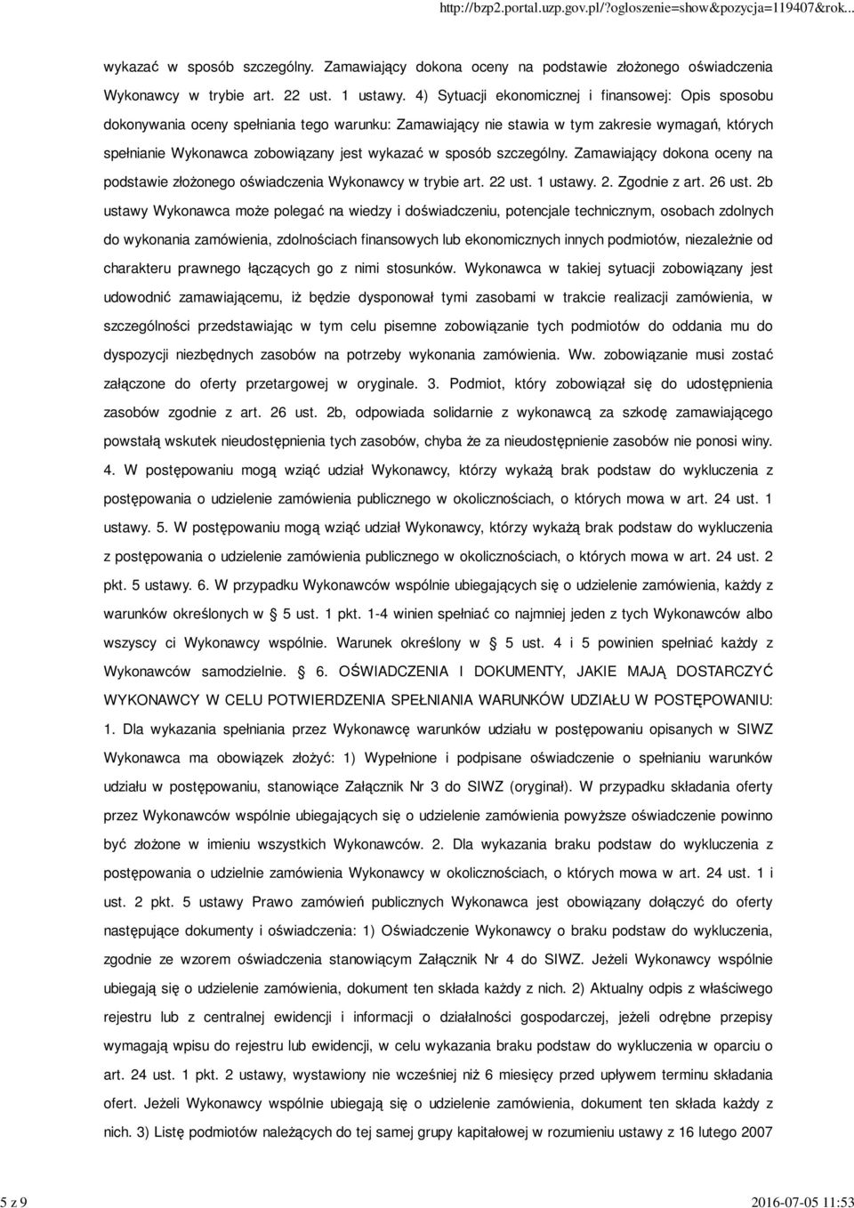 2b ustawy Wykonawca może polegać na wiedzy i doświadczeniu, potencjale technicznym, osobach zdolnych do wykonania zamówienia, zdolnościach finansowych lub ekonomicznych innych podmiotów, niezależnie