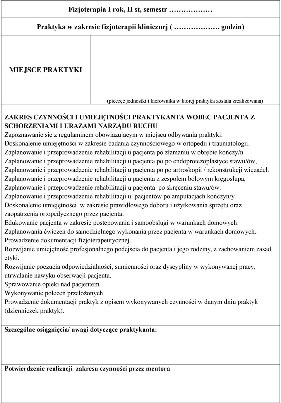 Doskonalenie umiejętności w zakresie badania czynnościowego w ortopedii i traumatologii.