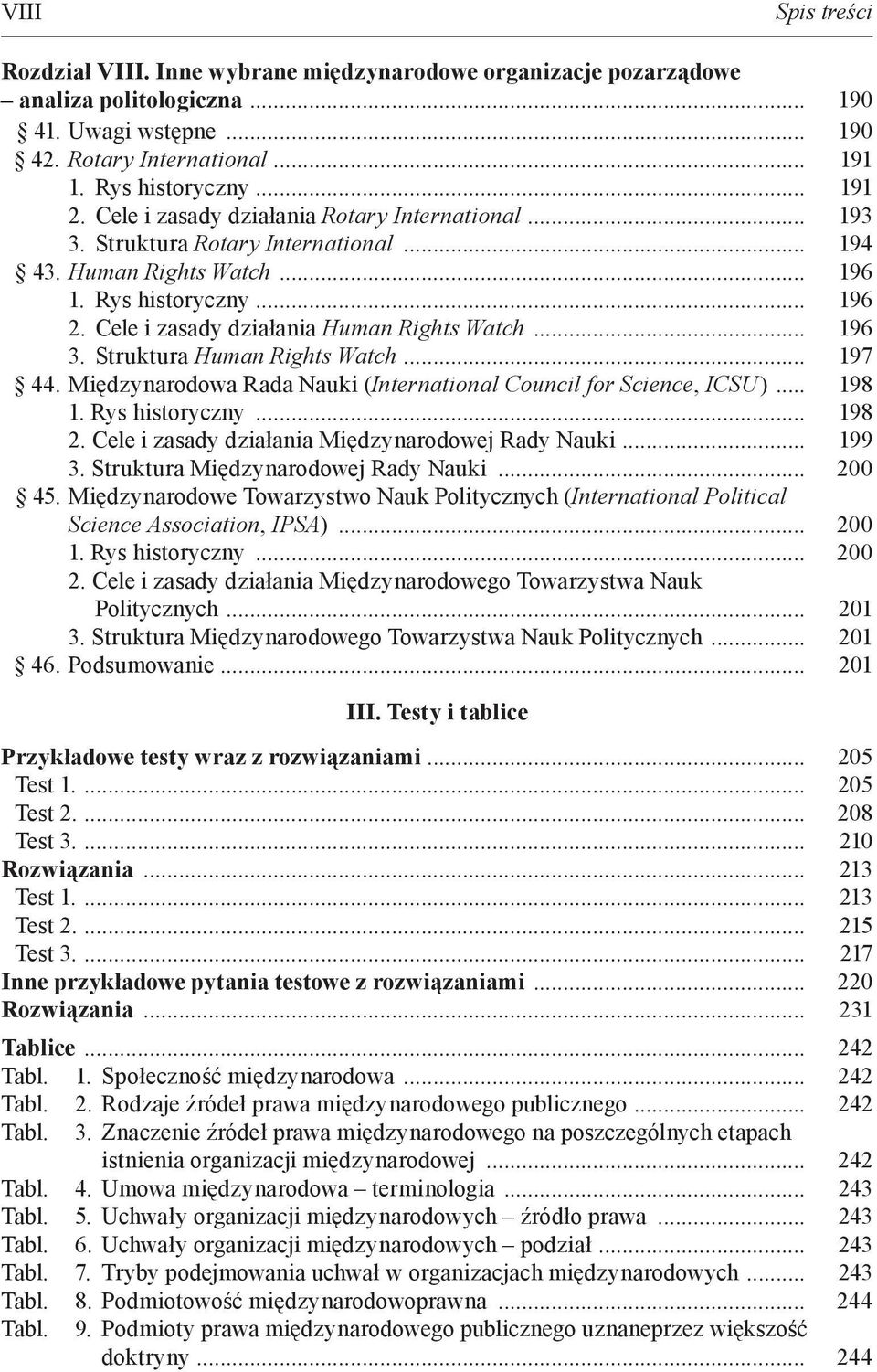 .. 196 3. Struktura Human Rights Watch... 197 44. Międzynarodowa Rada Nauki (International Council for Science, ICSU)... 198 1. Rys historyczny... 198 2.