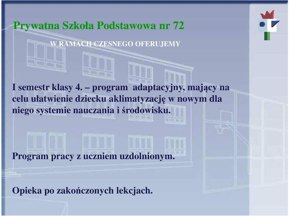 program adaptacyjny, mający na celu ułatwienie dziecku