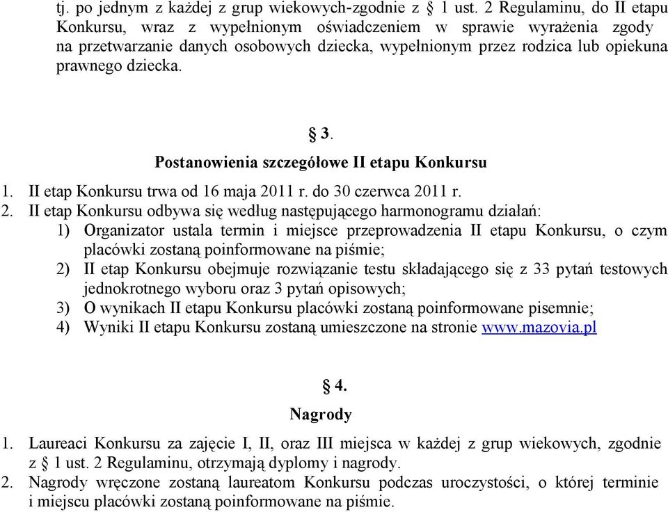 Postanowienia szczegółowe II etapu Konkursu 1. II etap Konkursu trwa od 16 maja 20