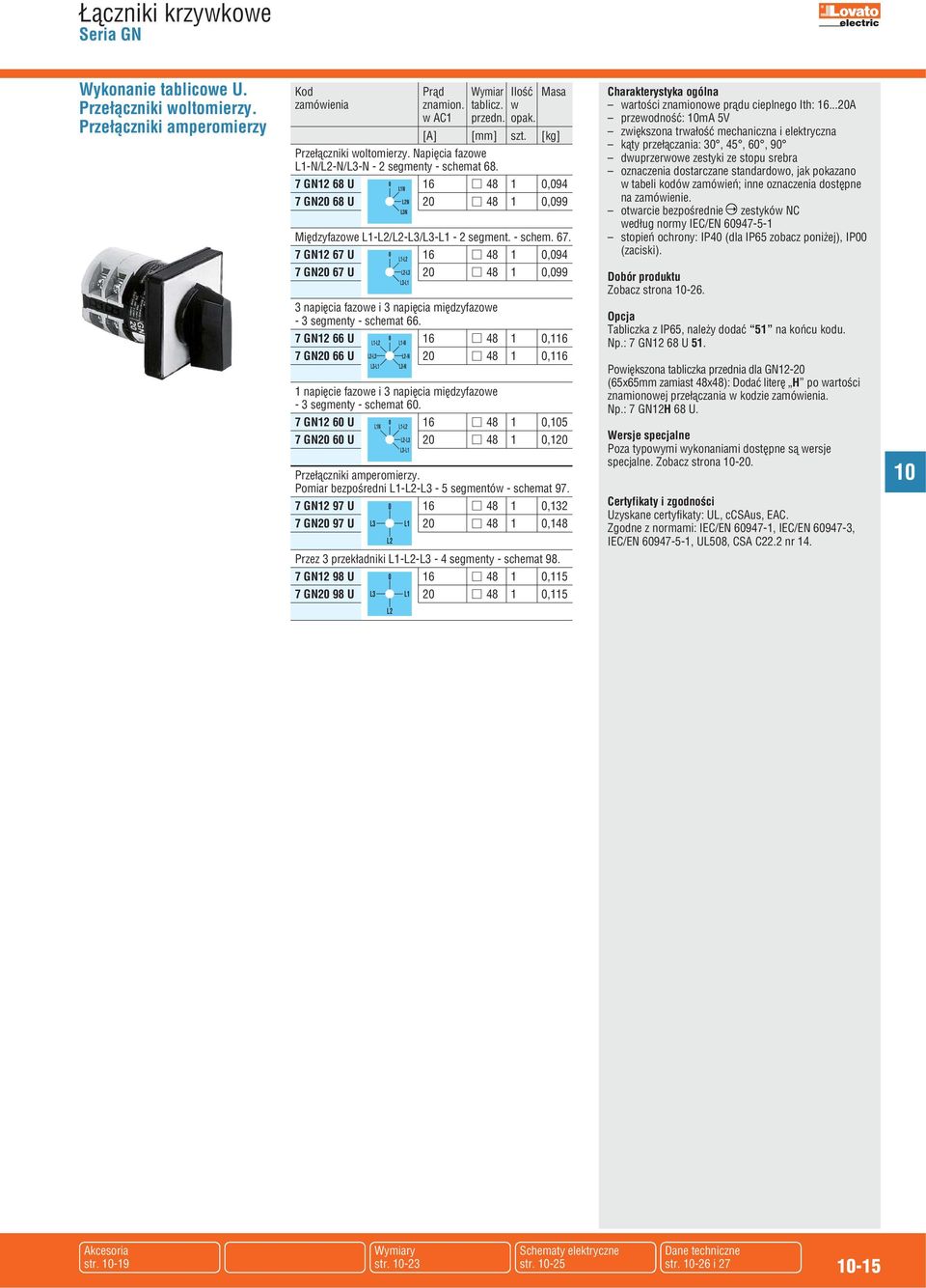 7 GN 67 U 6 g 48,94 7 GN 67 U L-L3 g 48,99 3 napięcia fazowe i 3 napięcia międzyfazowe - 3 segmenty - schemat 66.