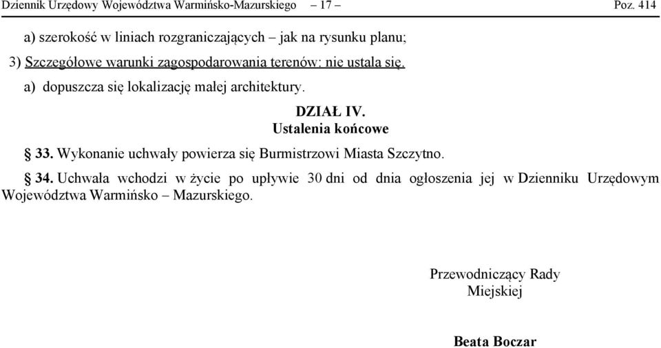 a) dopuszcza się lokalizację małej architektury. DZIAŁ IV. Ustalenia końcowe 33.