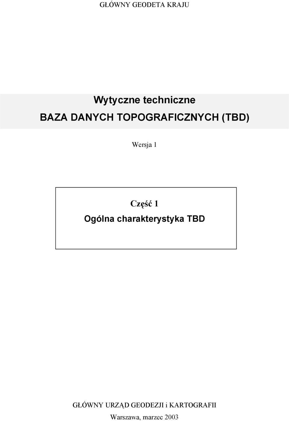 Część 1 Ogólna charakterystyka TBD GŁÓWNY