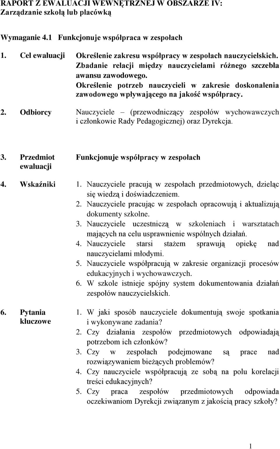 Określenie potrzeb nauczycieli w zakresie doskonalenia zawodowego wpływającego na jakość współpracy. 2.