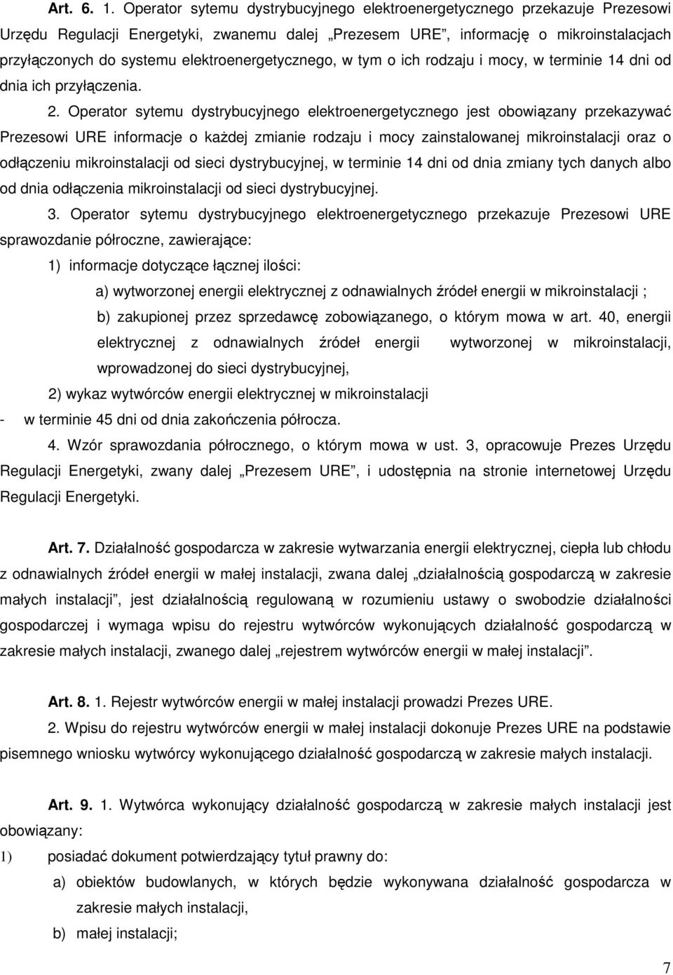 elektroenergetycznego, w tym o ich rodzaju i mocy, w terminie 14 dni od dnia ich przyłączenia. 2.