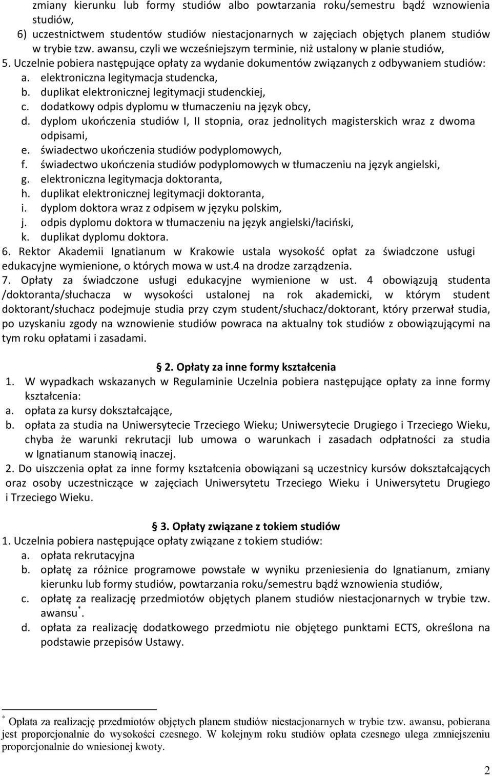 elektroniczna legitymacja studencka, b. duplikat elektronicznej legitymacji studenckiej, c. dodatkowy odpis dyplomu w tłumaczeniu na język obcy, d.