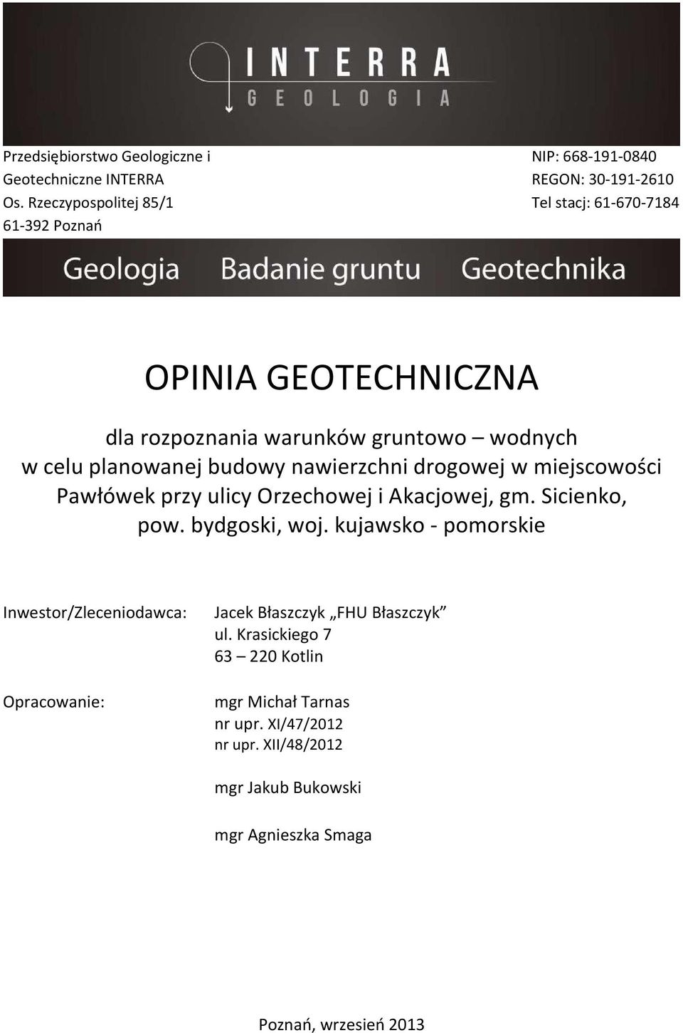 budowy nawierzchni drogowej w miejscowości Pawłówek przy ulicy Orzechowej i Akacjowej, gm. Sicienko, pow. bydgoski, woj.