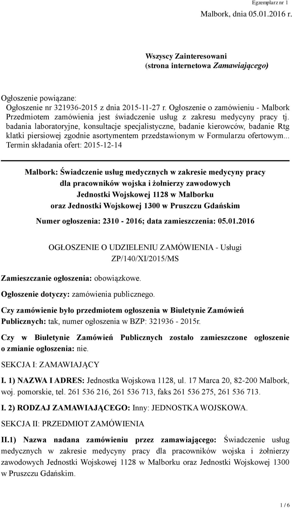 badania laboratoryjne, konsultacje specjalistyczne, badanie kierowców, badanie Rtg klatki piersiowej zgodnie asortymentem przedstawionym w Formularzu ofertowym.