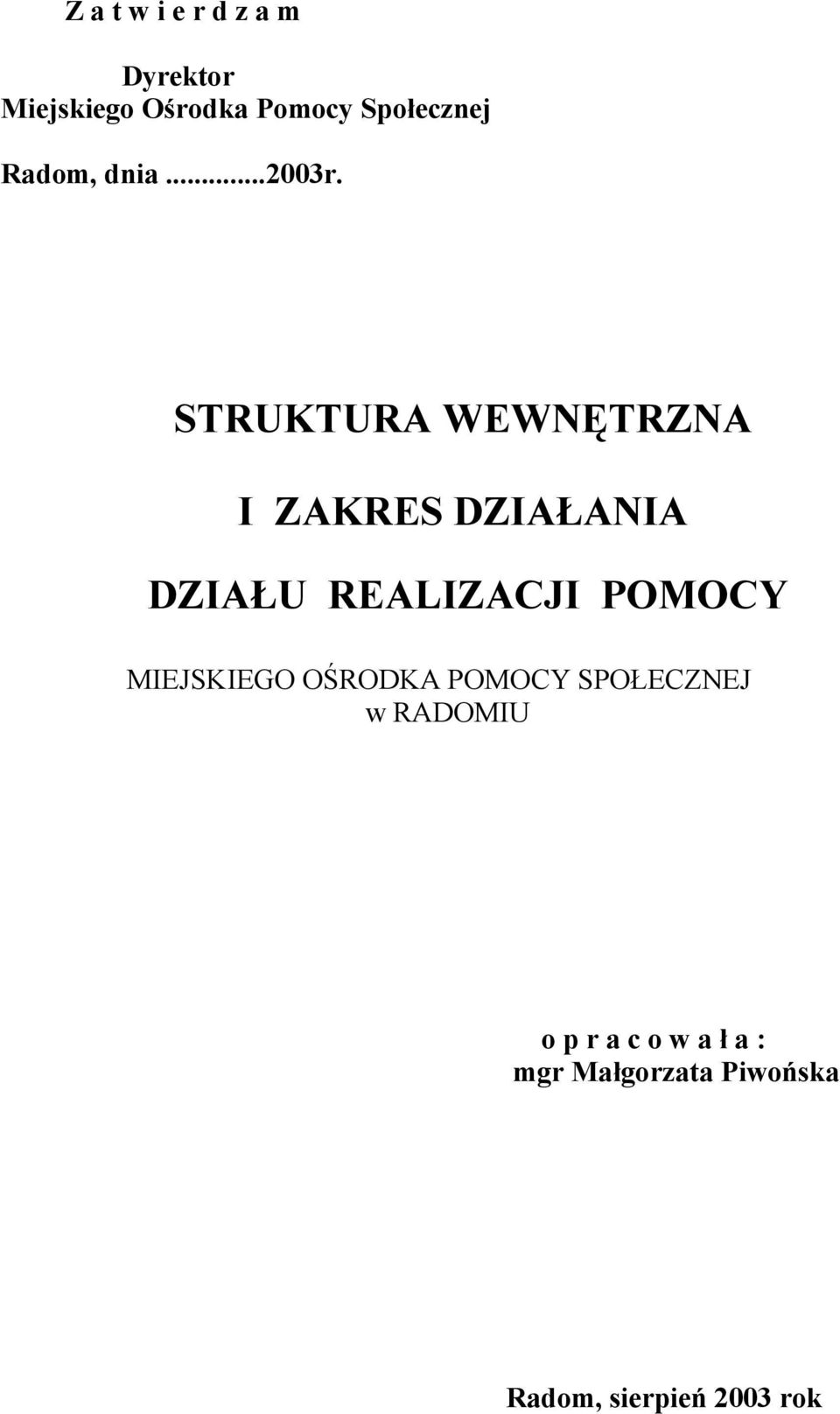 STRUKTURA WEWNĘTRZNA I ZAKRES DZIAŁANIA DZIAŁU REALIZACJI POMOCY