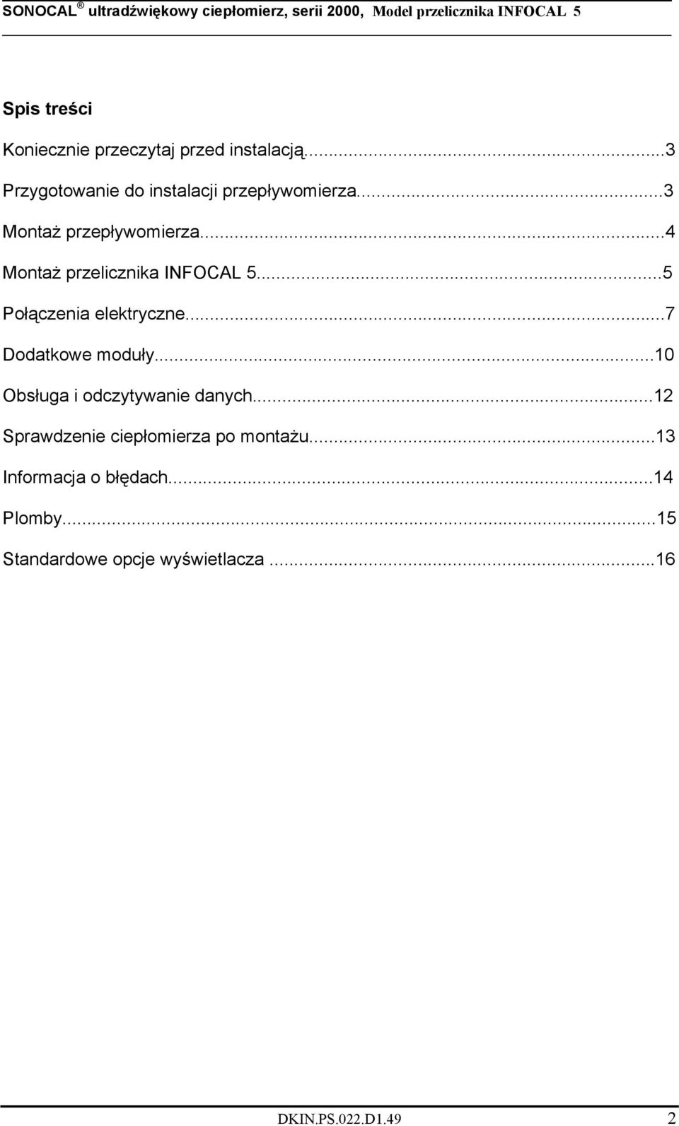 ..4 Montaż przelicznika INFOCAL 5...5 Połączenia elektryczne...7 Dodatkowe moduły.