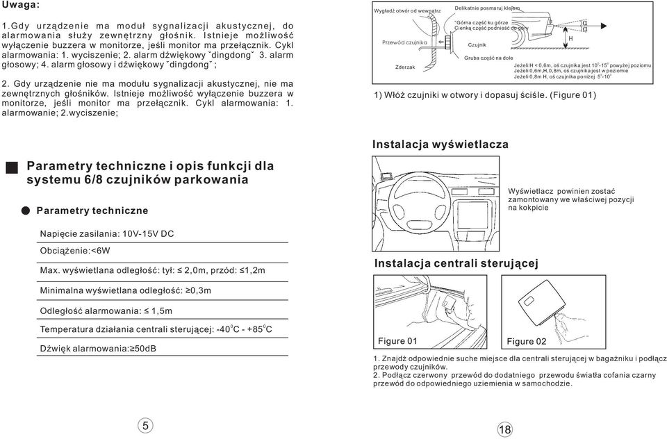 alarm głosowy i dźwiękowy ˇdingdongˇ ; 2. Gdy urządzenie nie ma modułu sygnalizacji akustycznej, nie ma zewnętrznych głośników.