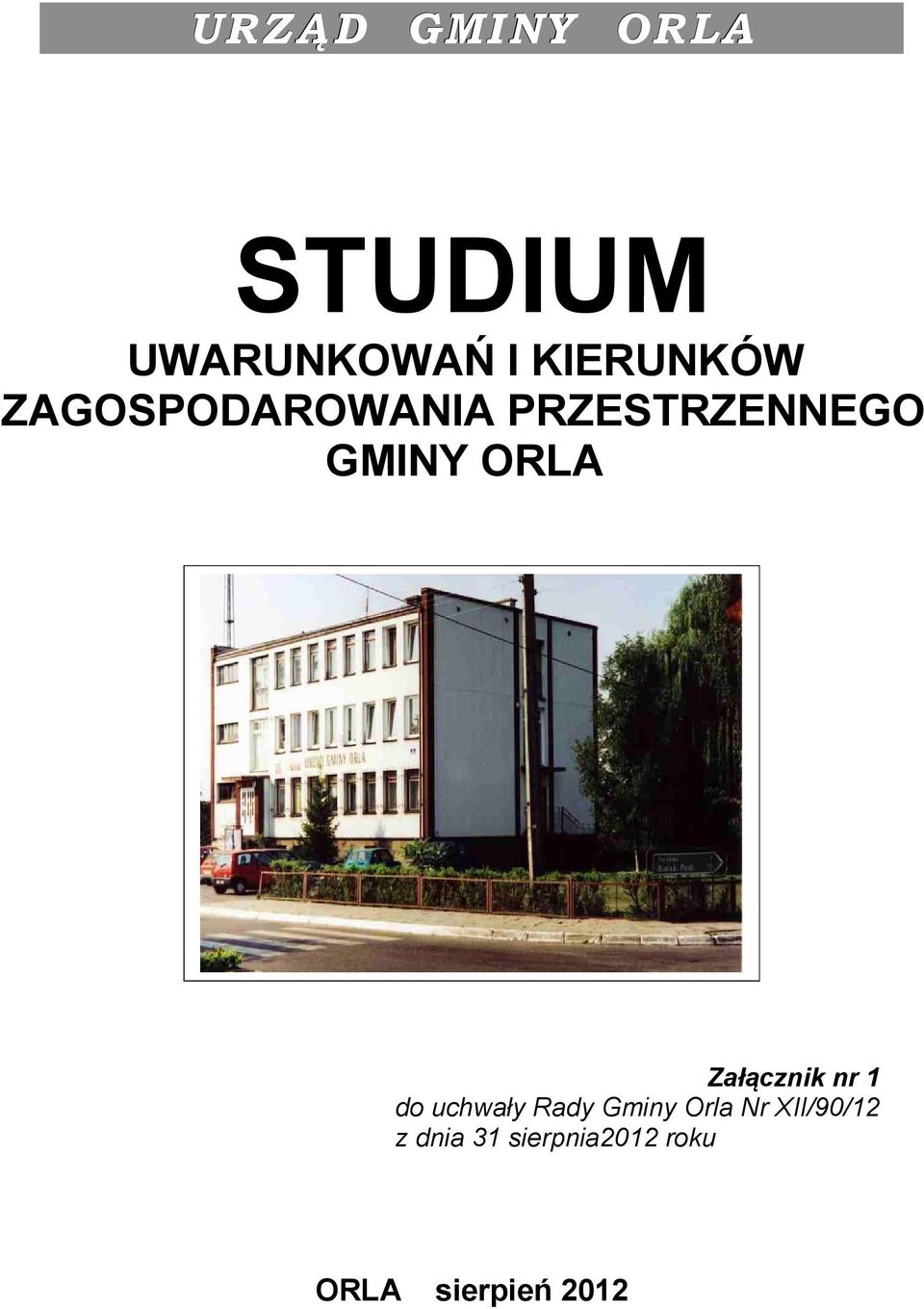 Załącznik nr 1 do uchwały Rady Gminy Orla Nr