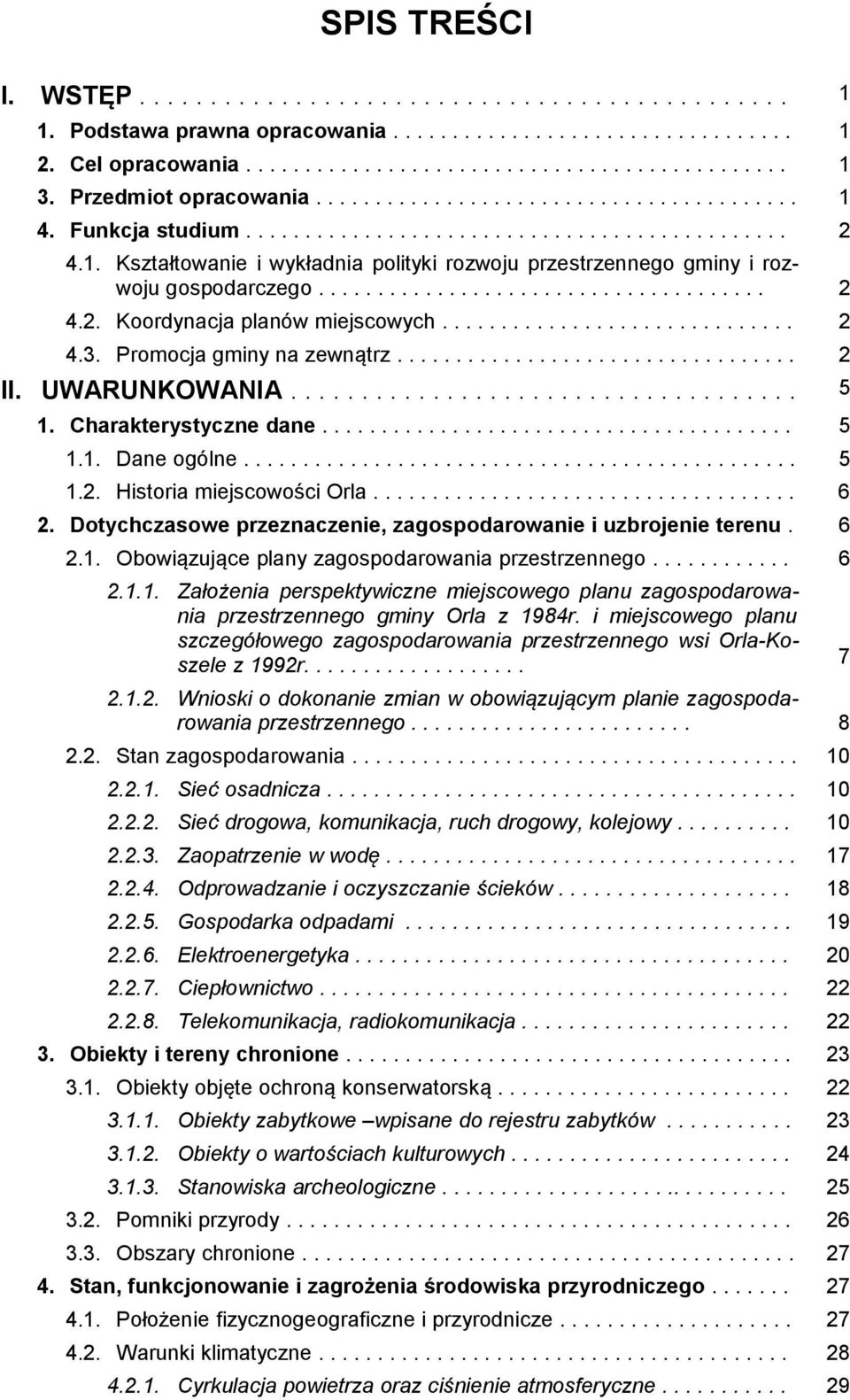 ..................................... 2 4.2. Koordynacja planów miejscowych.............................. 2 4.3. Promocja gminy na zewnątrz.................................. 2 II. UWARUNKOWANIA.................................... 5 1.