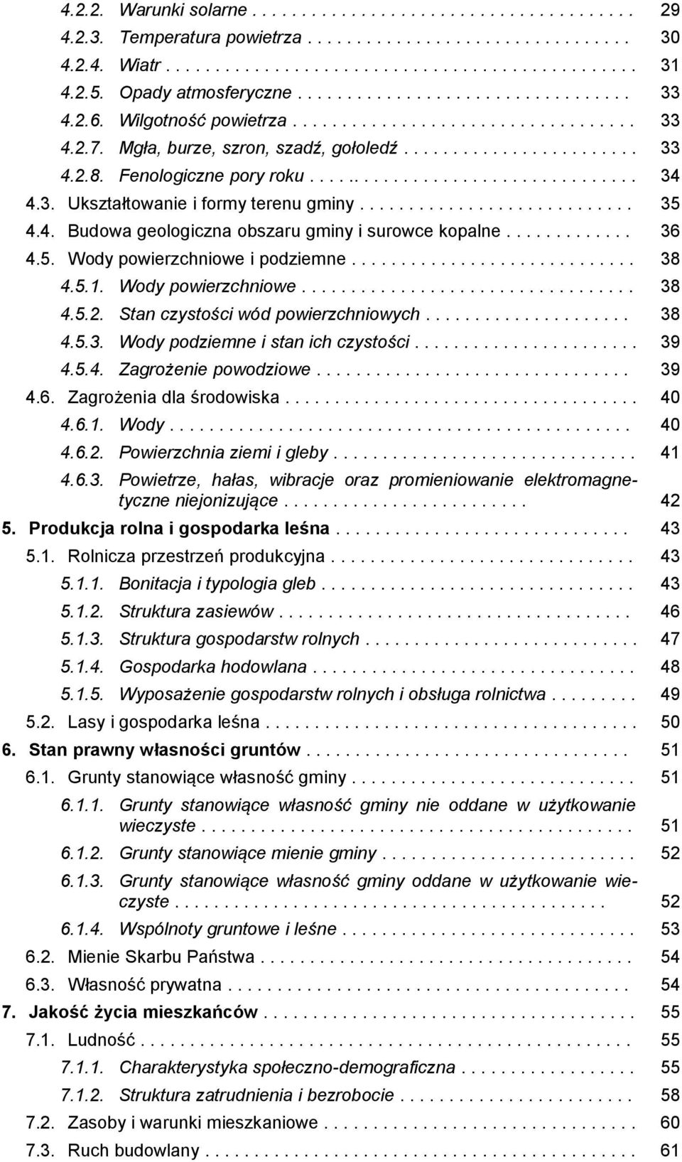 Fenologiczne pory roku.................................. 34 4.3. Ukształtowanie i formy terenu gminy............................ 35 4.4. Budowa geologiczna obszaru gminy i surowce kopalne............. 36 4.