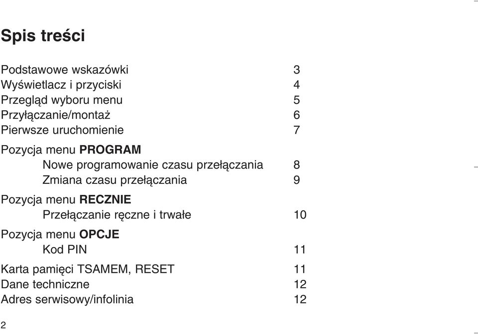 àczania 8 Zmiana czasu prze àczania 9 Pozycja menu RECZNIE Prze àczanie r czne i trwa e 10