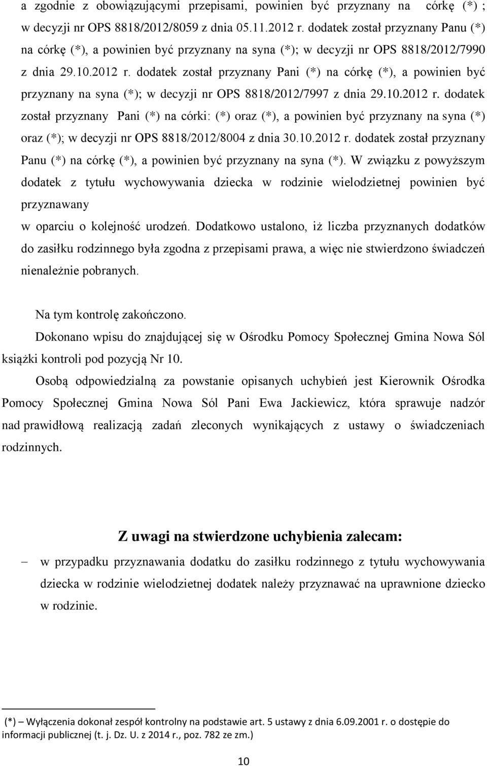 dodatek został przyznany Pani (*) na córkę (*), a powinien być przyznany na syna (*); w decyzji nr OPS 8818/2012/7997 z dnia 29.10.2012 r.