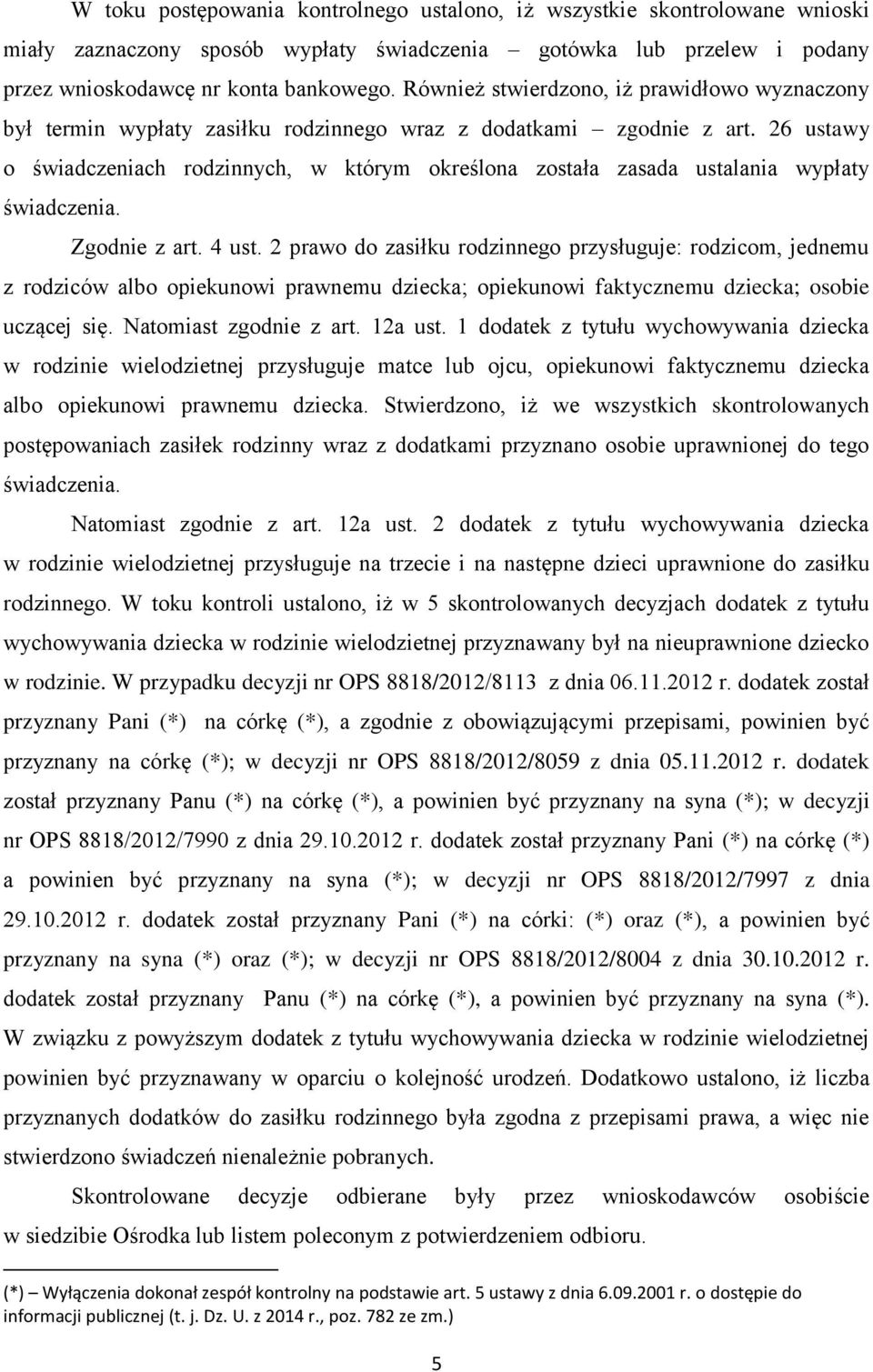 26 ustawy o świadczeniach rodzinnych, w którym określona została zasada ustalania wypłaty świadczenia. Zgodnie z art. 4 ust.