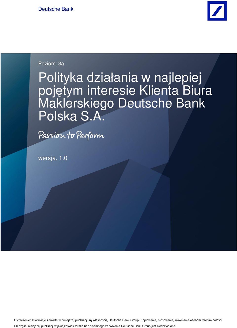 0 Ostrze enie: Informacje zawarte w niniejszej publikacji s w asno ci Deutsche Bank Group.