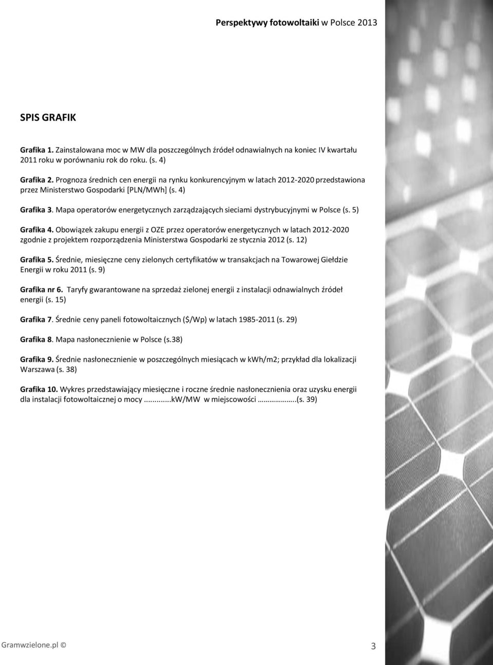 Mapa operatorów energetycznych zarządzających sieciami dystrybucyjnymi w Polsce (s. 5) Grafika 4.