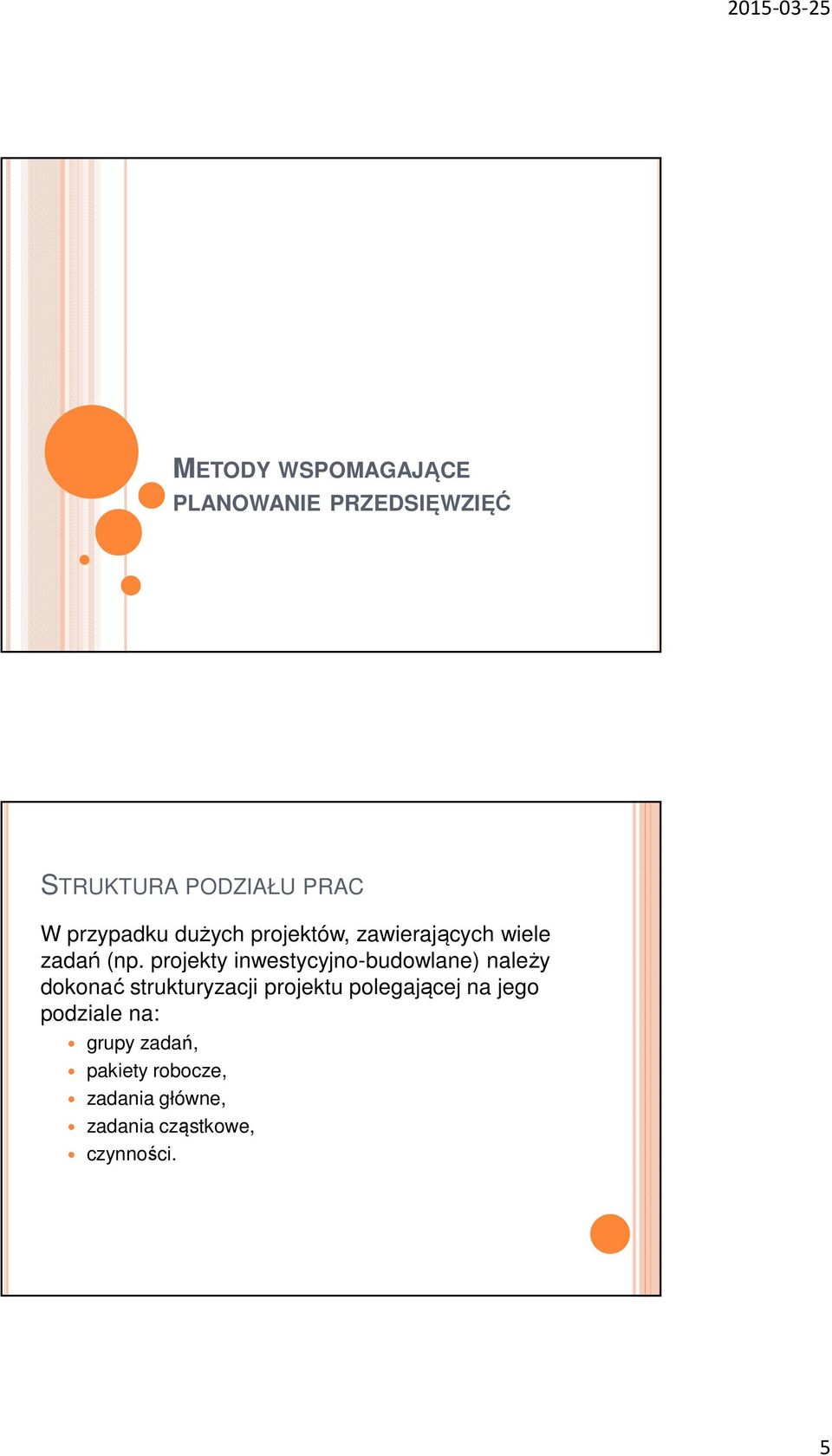 projekty inwestycyjno-budowlane) należy dokonać strukturyzacji projektu