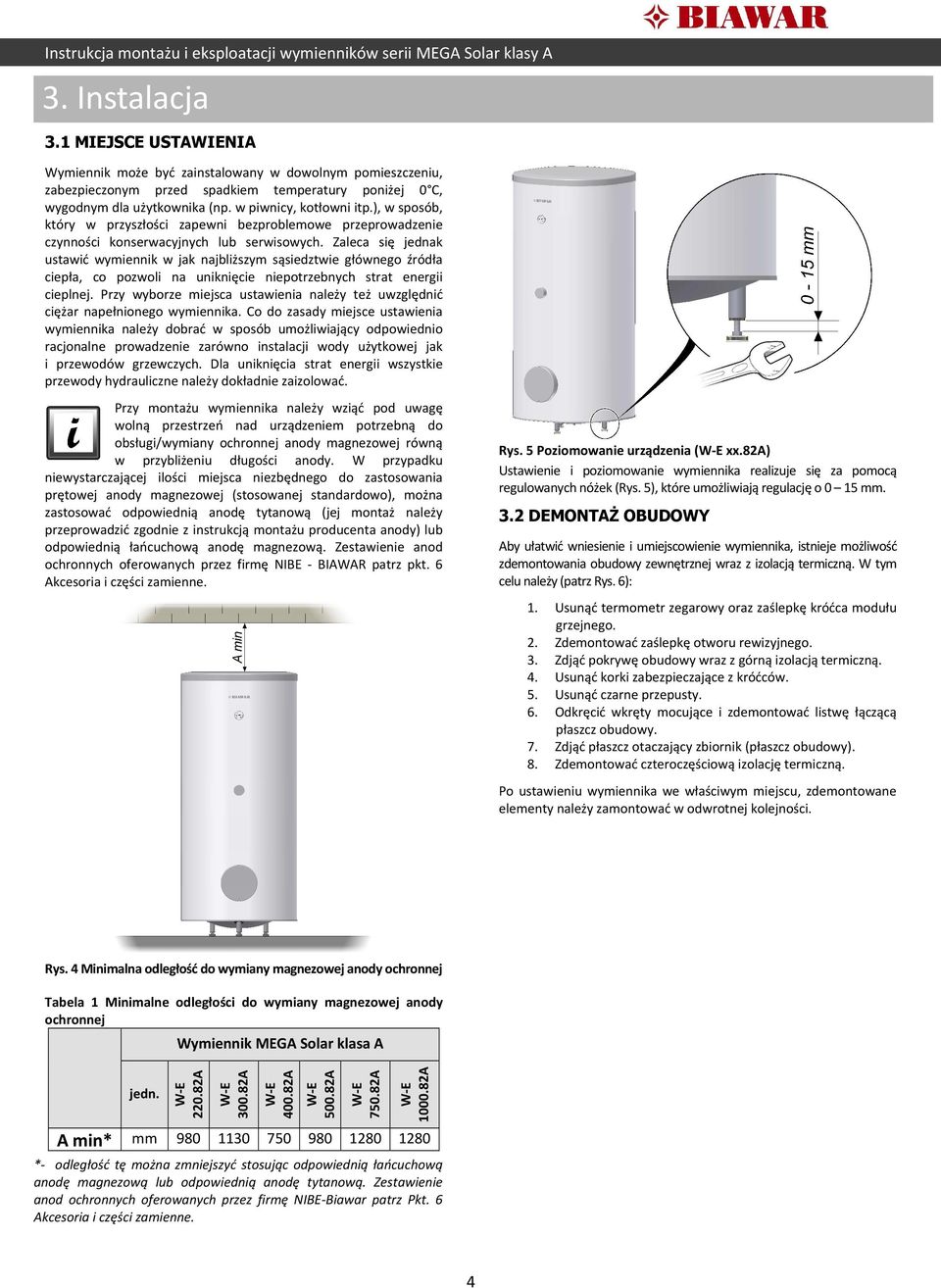 Zaleca się jednak ustawić wymiennik w jak najbliższym sąsiedztwie głównego źródła ciepła, co pozwoli na uniknięcie niepotrzebnych strat energii cieplnej.