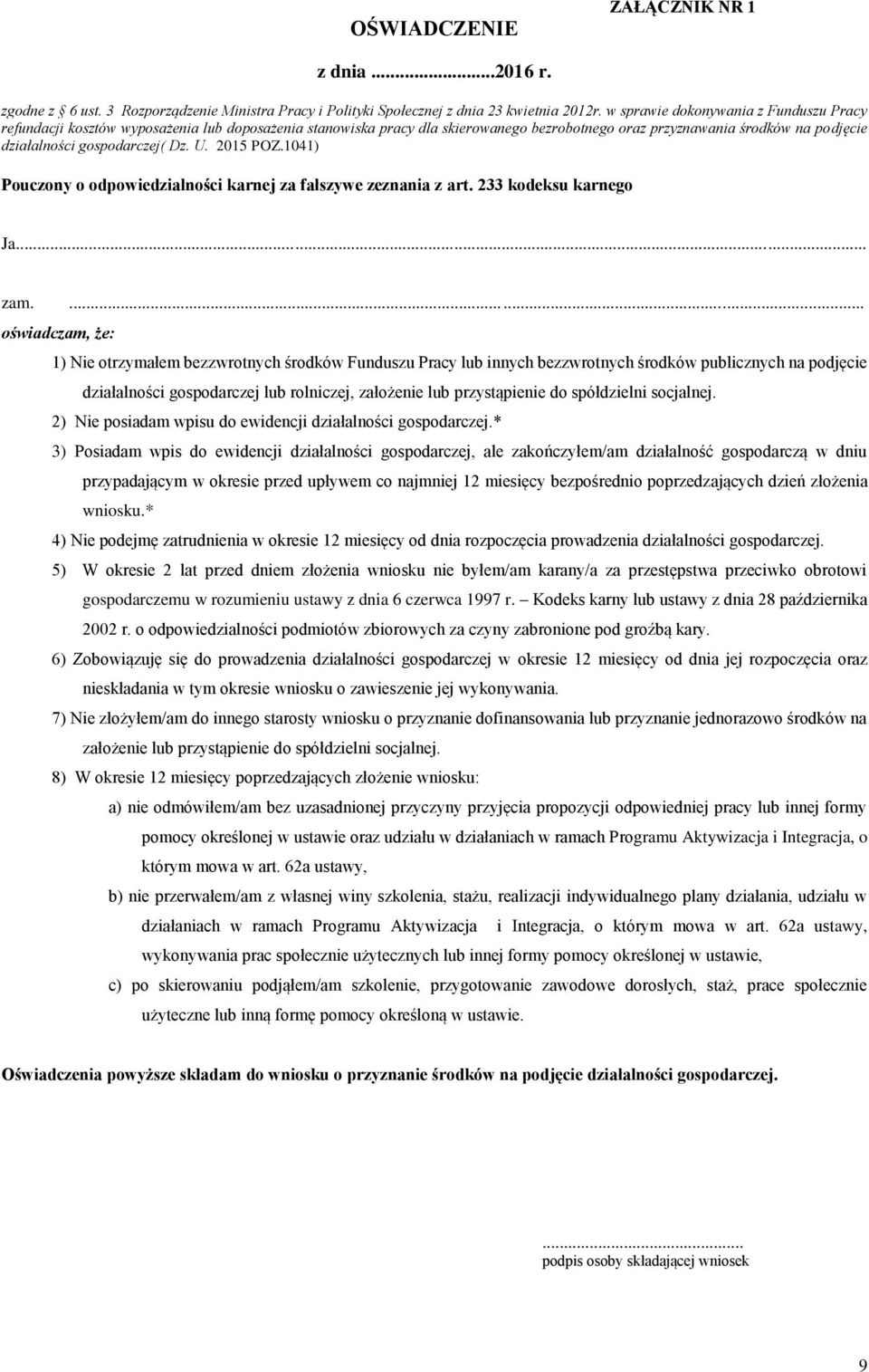 Dz. U. 2015 POZ.1041) Pouczony o odpowiedzialności karnej za fałszywe zeznania z art. 233 kodeksu karnego Ja... zam.