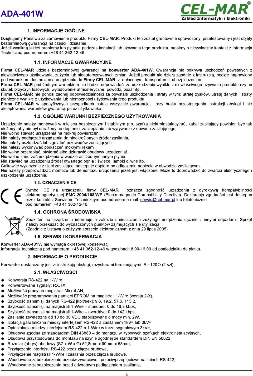 362-12-46. 1.1. INFORMACJE GWARAYJNE Firma CEL-MAR udziela bezterminowej gwarancji na konwerter.