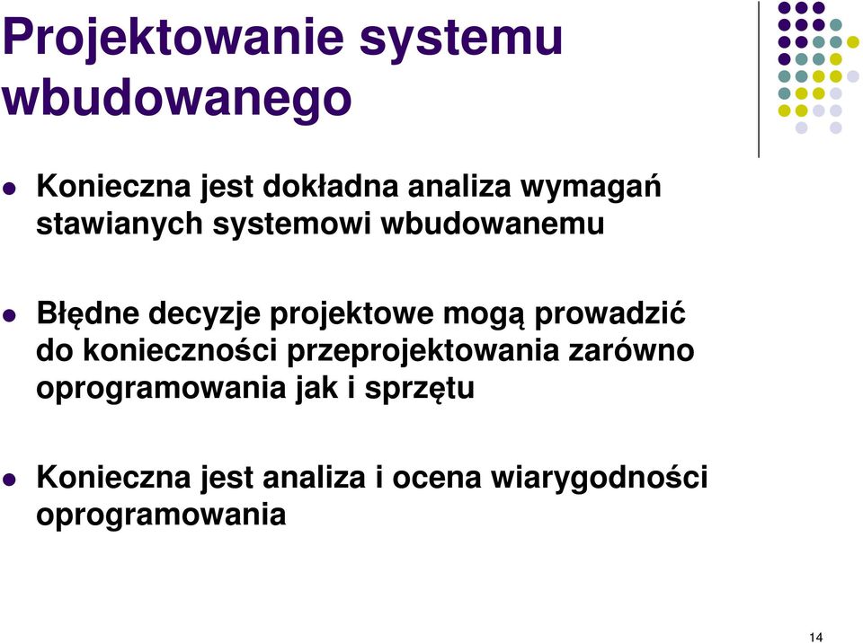 mogą prowadzić do konieczności przeprojektowania zarówno