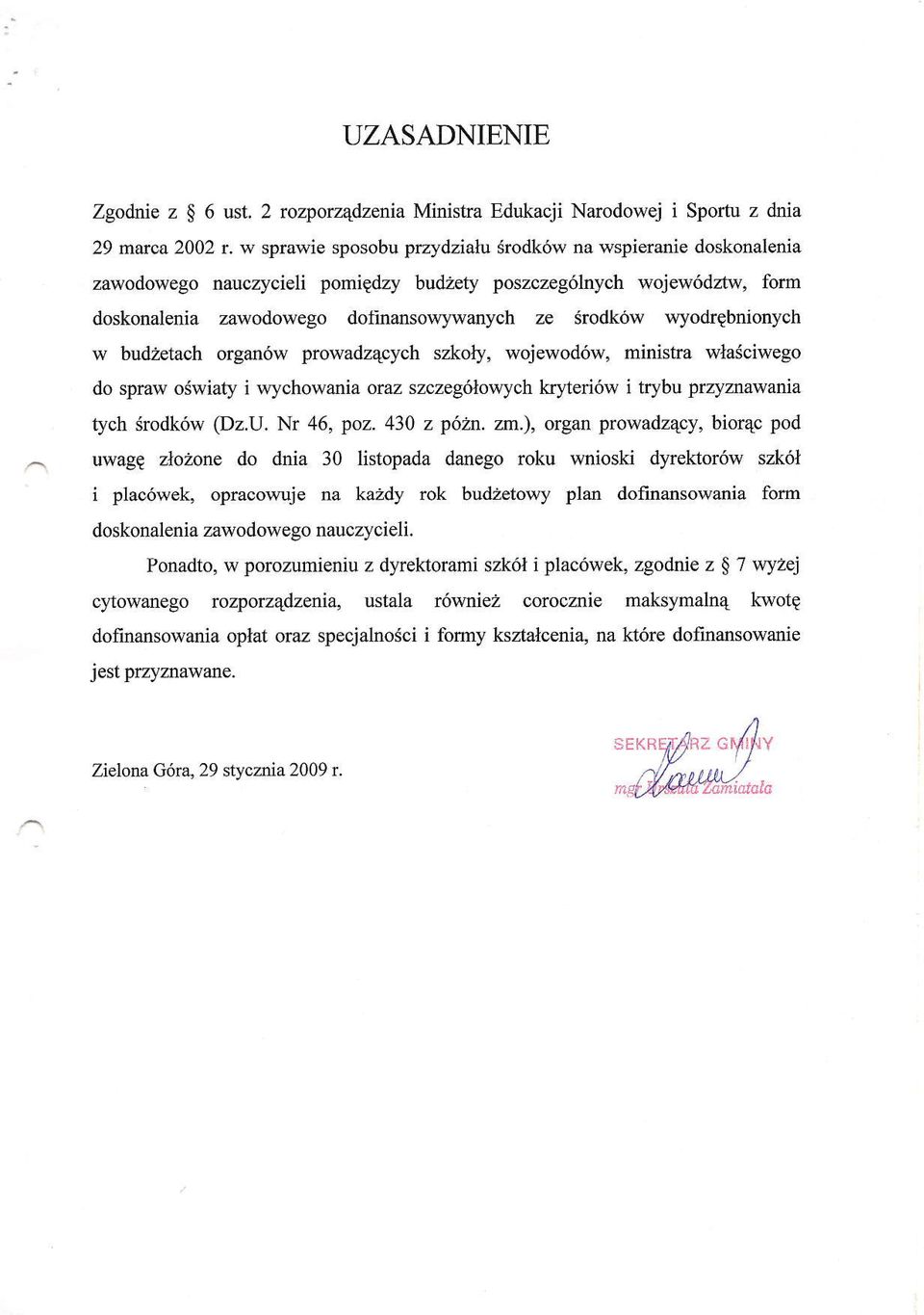 \4yodrQbnionych w budzetach organ6w prowadzqcych szkoty, wojewod6w, ministra wla3ciwego do spraw oswiaty i wychowania oraz szczeg6lowych kryteri6w i trybu przyznawania tych 6rodk6w (Dz.U. Nr 46, poz.