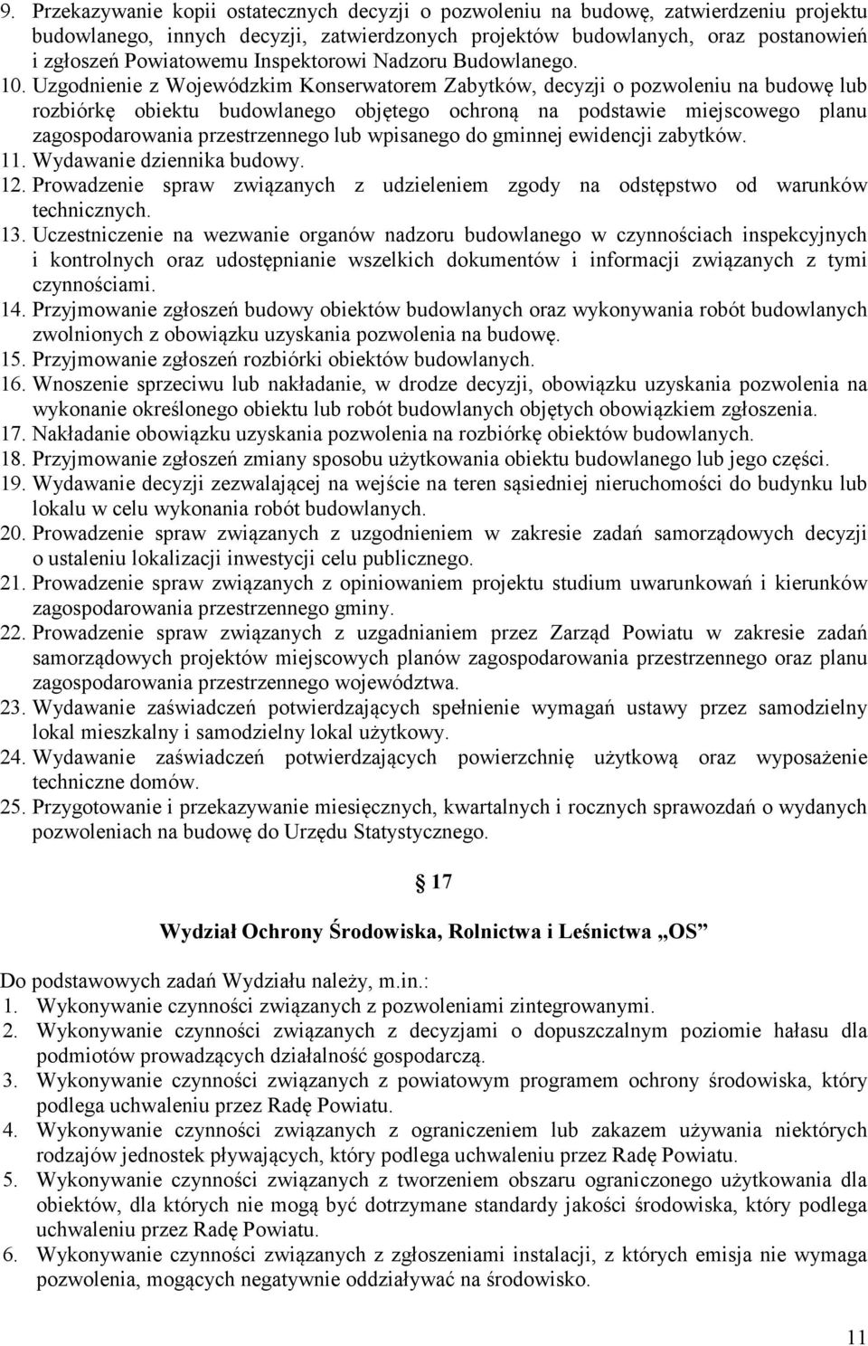 Uzgodnienie z Wojewódzkim Konserwatorem Zabytków, decyzji o pozwoleniu na budowę lub rozbiórkę obiektu budowlanego objętego ochroną na podstawie miejscowego planu zagospodarowania przestrzennego lub