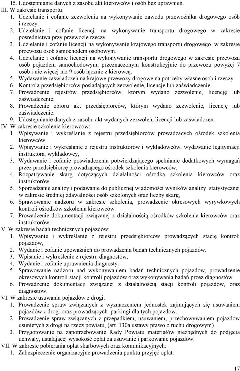 Udzielanie i cofanie licencji na wykonywanie krajowego transportu drogowego w zakresie przewozu osób samochodem osobowym. 4.