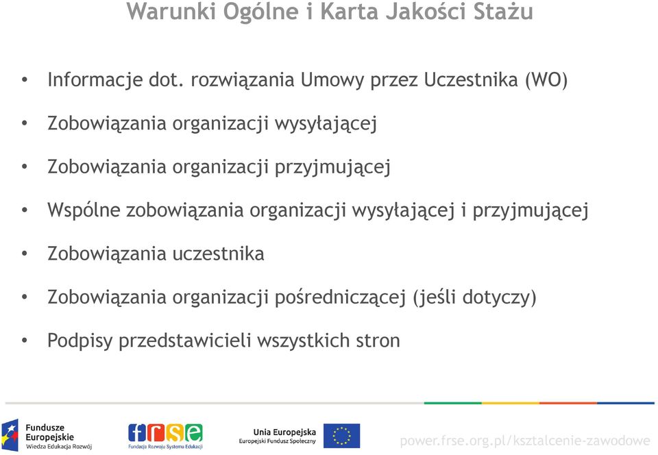 Zobowiązania organizacji przyjmującej Wspólne zobowiązania organizacji wysyłającej i