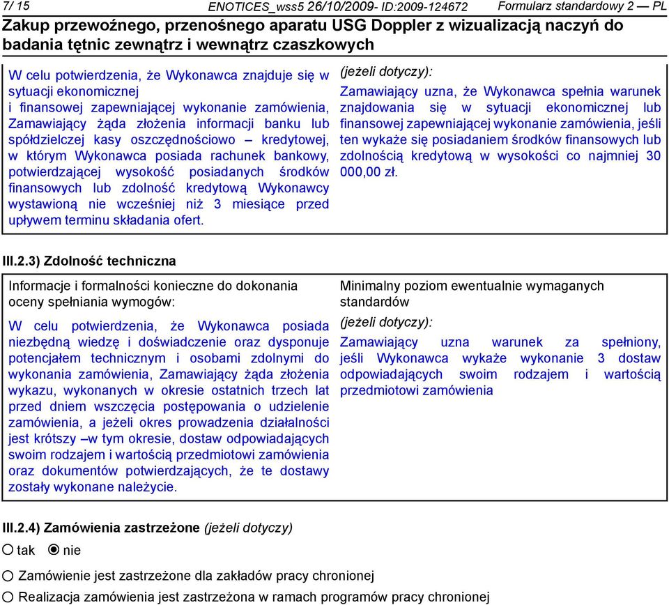 zdolność kredytową Wykonawcy wystawioną wcześj niż 3 miesiące przed upływem terminu składania ofert.