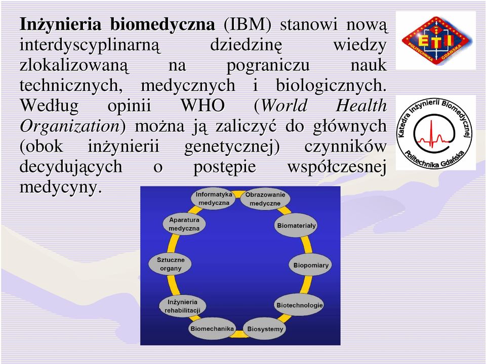 Według opinii WHO (World( Health Organization) ) moŝna jąj zaliczyć do głównych g