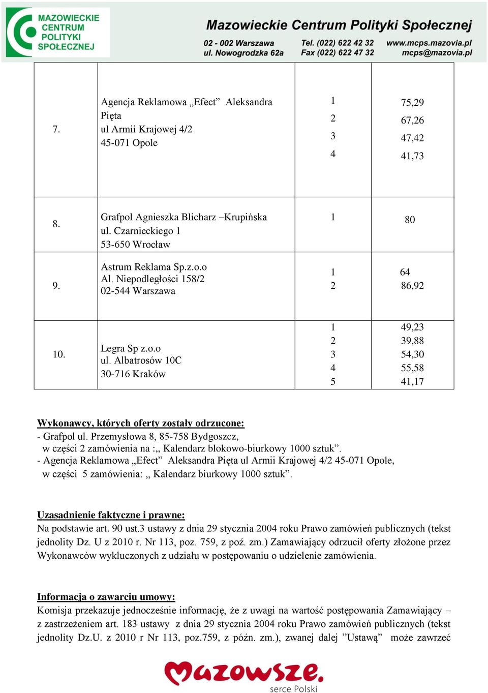 Przemysłowa 8, 85-758 Bydgoszcz, w części na :,, Kalendarz blokowo-biurkowy 000 sztuk.