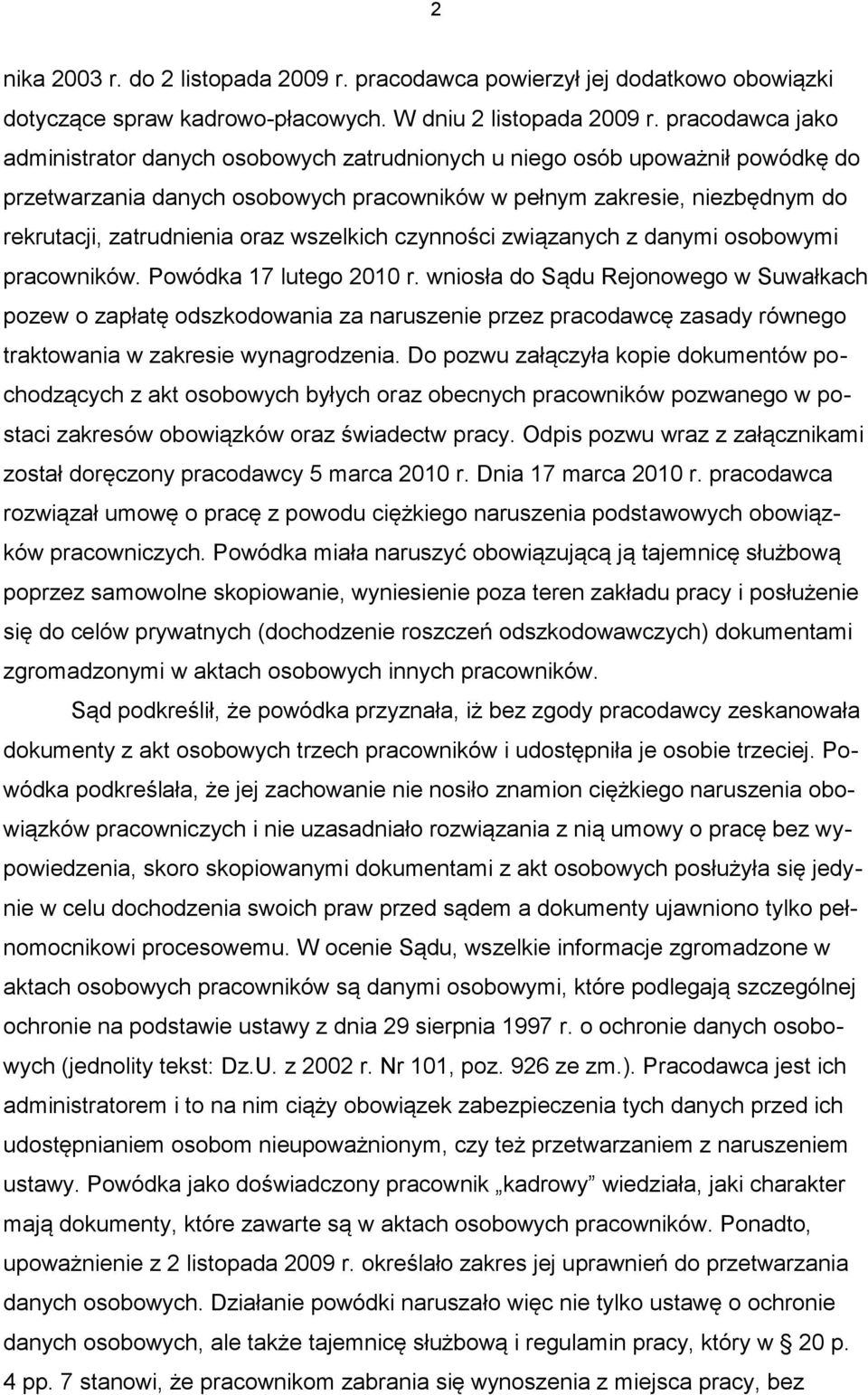 oraz wszelkich czynności związanych z danymi osobowymi pracowników. Powódka 17 lutego 2010 r.