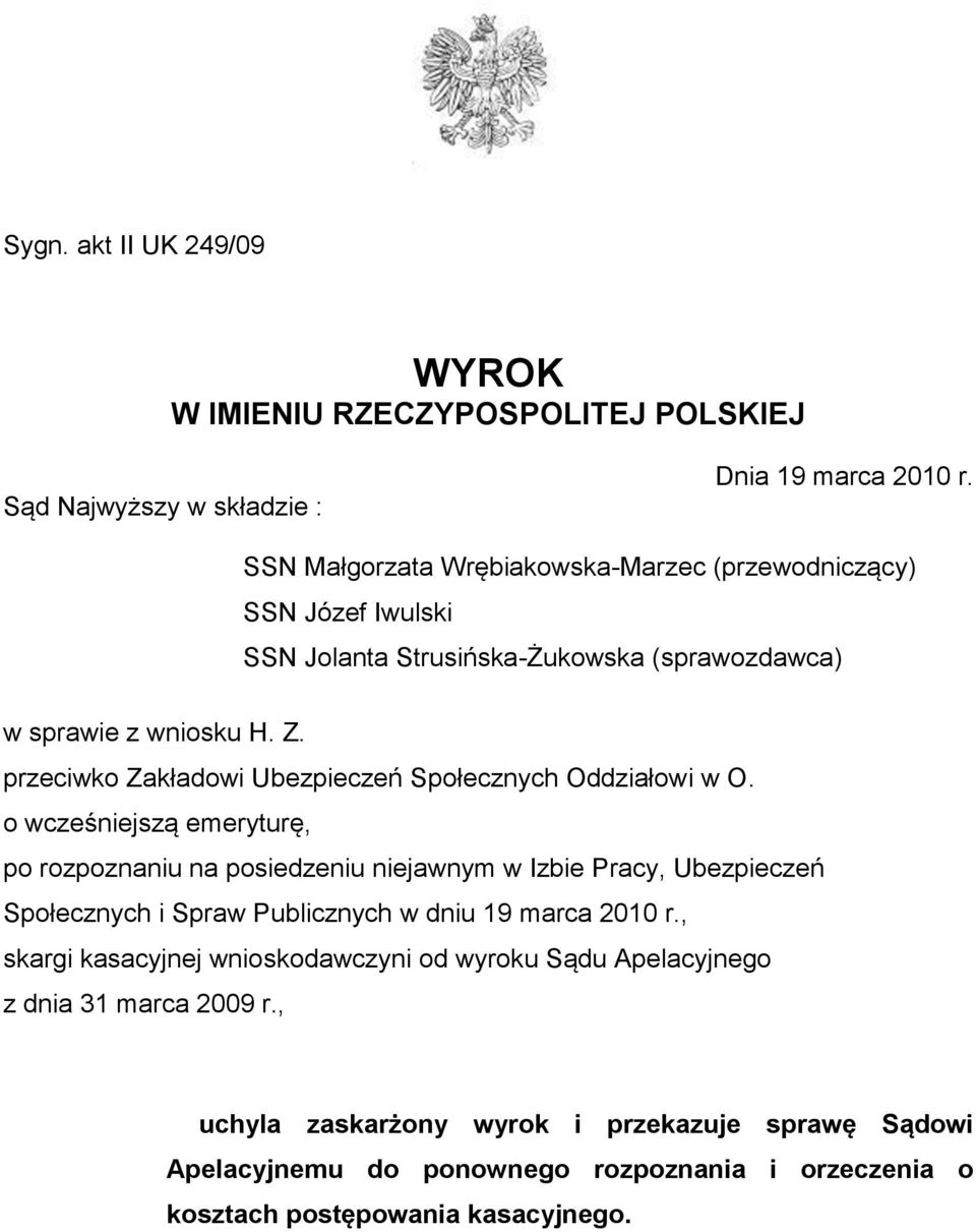 przeciwko Zakładowi Ubezpieczeń Społecznych Oddziałowi w O.